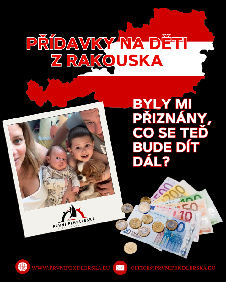 Přídavky na děti z Rakouska mi byly přiznány, co se teď bude dít dál?